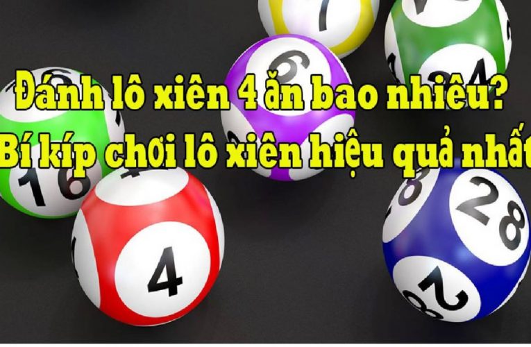 chơi lô xiên quay 4 sao cho dễ trúng?